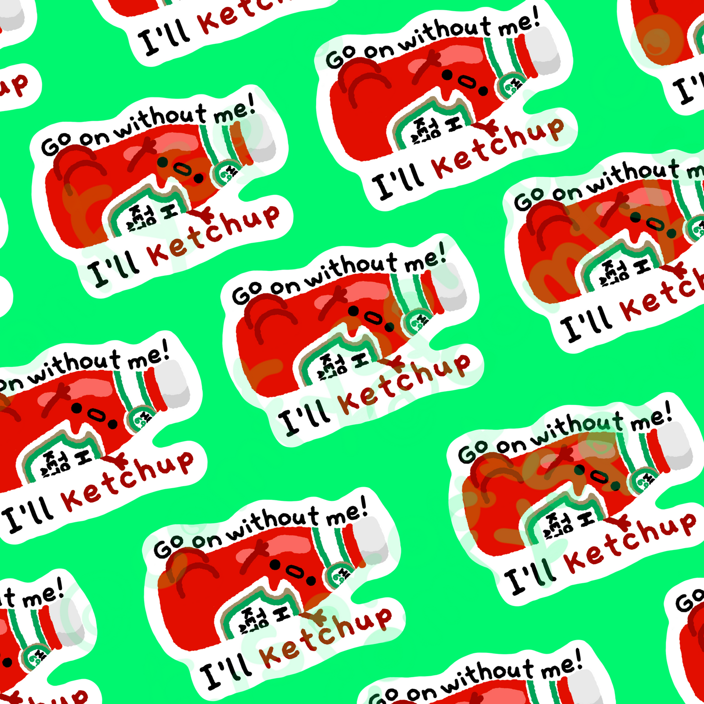 I’ll ketchup