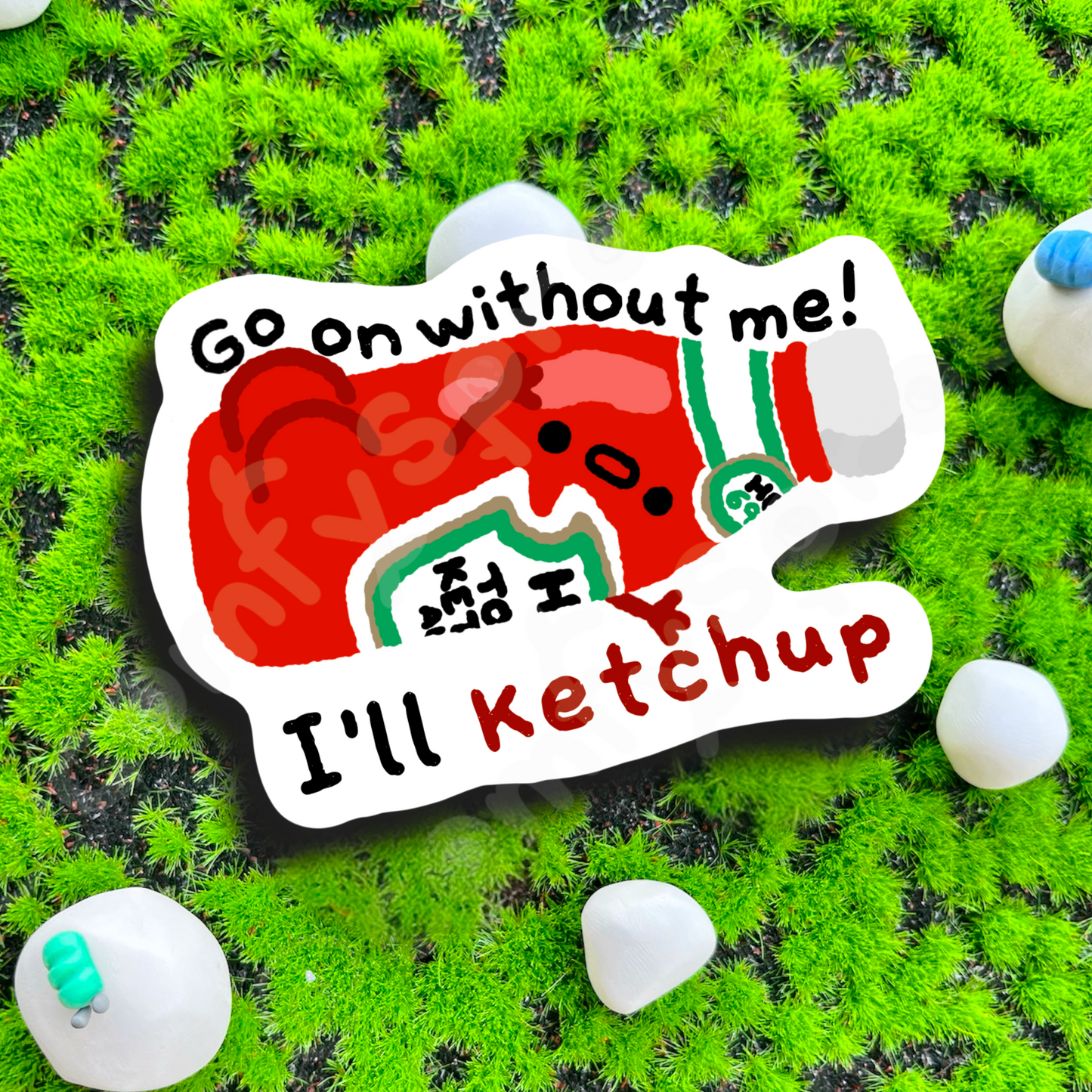 I’ll ketchup