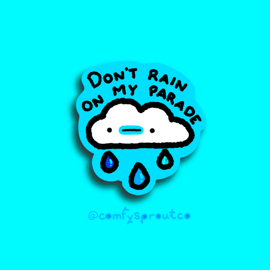 Don’t Rain On My Parade