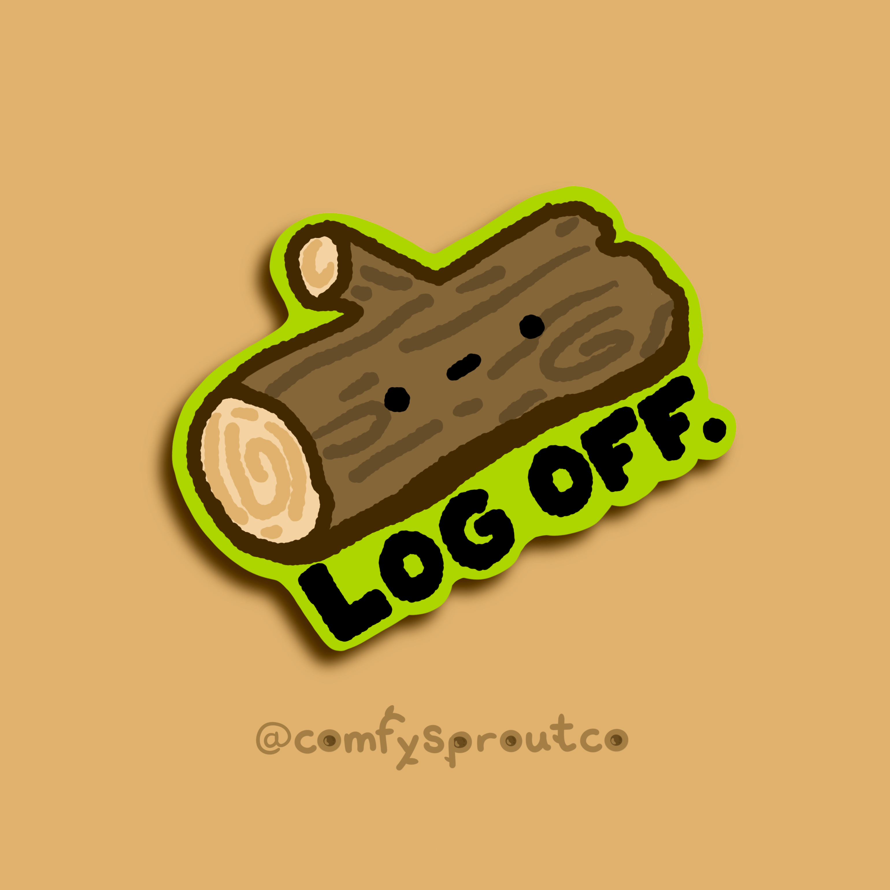 Log Off – ComfySproutCo