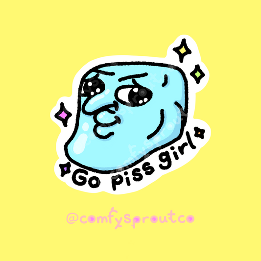 Go piss girl✨